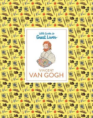 Little Guides to Great Lives: Vincent van Gogh