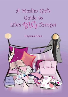 The Muslim Girl's Guide to Life's Big Changes