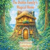 The Dublin Family Magical Home: Magical Home