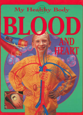 My Healthy Body: Blood and Heart