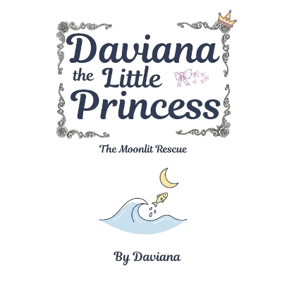 Daviana the Mermaid Princess: The Moonlit Rescue