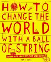 How to Change the World With a Ball of String