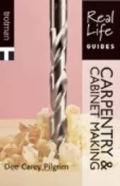 Real Life Guide: Carpentry & Cabinet-Making