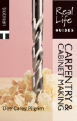 Real Life Guide: Carpentry & Cabinet-Making