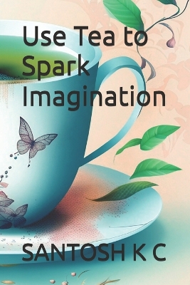 Use Tea to Spark Imagination