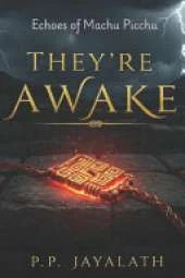They're Awake: Echoes of Machu Picchu: Adventure and Thriller book for Teens and young adult (YA) age 10-18.