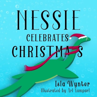 Nessie Celebrates Christmas: A Picture Book