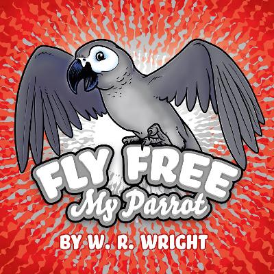 Fly Free My Parrot