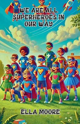 We Are All Superheroes in Our Way
