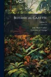 Botanical Gazette; Volume 54