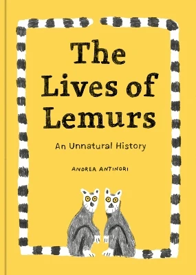 The Lives of Lemurs: An Unnatural History