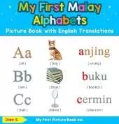My First Malaysian Malay Alphabets Picture Book with English Translations: Bilingual Early Learning & Easy Teaching Malaysian Malay Books for Kids