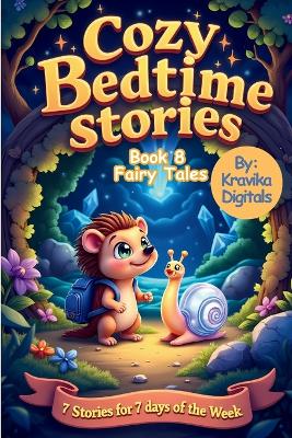 Cozy Bedtime Stories (Book 8) - Fairy Tales: Read aloud picture book for kids Cute animal characters