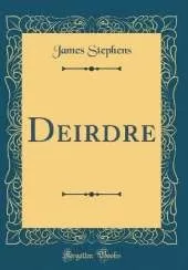 Deirdre (Classic Reprint)