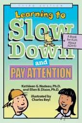 Learning to Slow Down and Pay Attention: A Book for Kids About ADHD