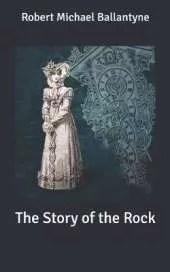 The Story of the Rock