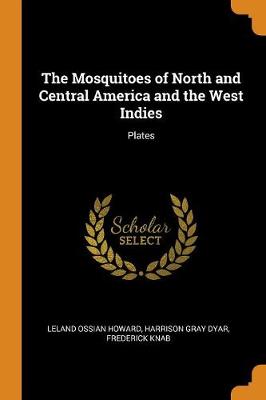 The Mosquitoes of North and Central America and the West Indies: Plates