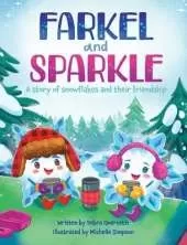 Farkel and Sparkle: A Story of Snowflakes and Their Friendship