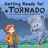 Getting Ready for a Tornado: A Calm and Helpful Tornado Safety Book for Kids