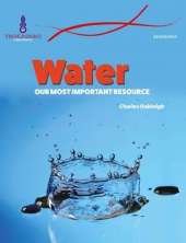 Water: Our Most Important Resource