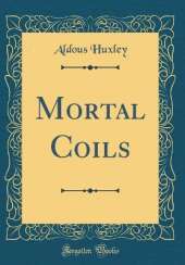 Mortal Coils (Classic Reprint)