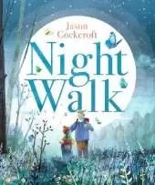 Night Walk: A moving picture book about loss and remembrance for readers age 3–7 years