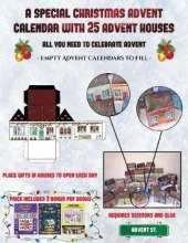 Empty Advent Calendars to Fill (A special Christmas advent calendar with 25 advent houses - All you need to celebrate advent): An alternative special Christmas advent calendar: Celebrate the days of advent using 25 fillable DIY decorated paper houses