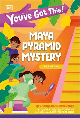 You've Got This! Maya Pyramid Mystery: Pick Your Own Adventure