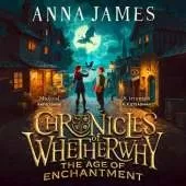 Chronicles of Whetherwhy: The Age of Enchantment