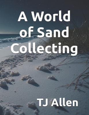 A World of Sand Collecting