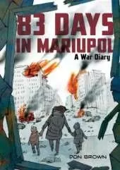 83 Days in Mariupol: A War Diary: A Graphic Novel
