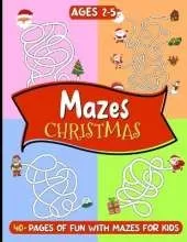 Christmas Mazes for Kids Ages 2-5: Easy Captivating Christmas Maze Adventures for Toddlers! Fun and Educational Holidays Gift with Puzzles - LARGE PRINT