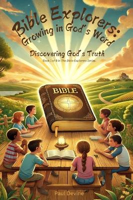 Bible Explorers: Growing in God's Word: Discovering God's Truth