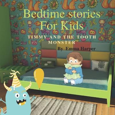 Bedtime Stories for Kids: Timmy And The Tooth Monster