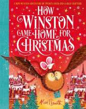 How Winston Came Home for Christmas: A Christmas Story in Twenty-Four-and-a-Half Chapters