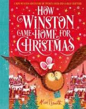 How Winston Came Home for Christmas: A Christmas Story in Twenty-Four-and-a-Half Chapters