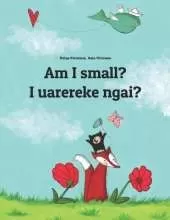 Am I small? I uarereke ngai?: Children's Picture Book English-Gilbertese/Kiribati (Bilingual Edition)