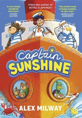 Captain Sunshine: the new animal adventure from the author of HOTEL FLAMINGO!