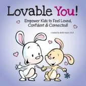 Lovable You!: Empower Kids to Feel Loved, Confident & Connected!