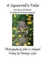 A Squirrel's Tale: The Story of Charlie, a California Ground Squirrel