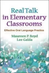 Real Talk in Elementary Classrooms: Effective Oral Language Practice