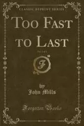 Too Fast to Last, Vol. 2 of 3 (Classic Reprint)