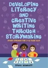 Developing Literacy and Creative Writing through Storymaking: Story Strands for 7-12 year olds