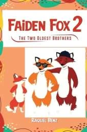 Faiden Fox 2: The Two Oldest Brothers