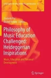 Philosophy of Music Education Challenged: Heideggerian Inspirations: Music, Education and Personal Development