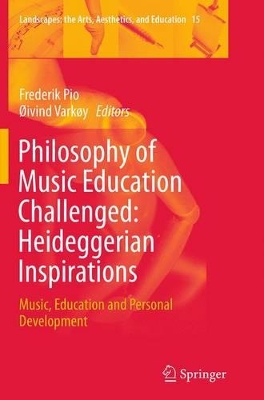 Philosophy of Music Education Challenged: Heideggerian Inspirations: Music, Education and Personal Development