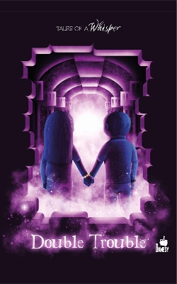 Tales of a Whisper: Double Trouble