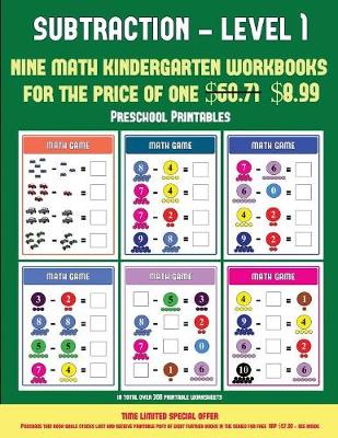 Preschool Printables (Kindergarten Subtraction/Taking Away Level 1): 30 Full Color Preschool/Kindergarten Subtraction Worksheets That Can Assist with Understanding of Math (Includes 8 Additional PDF Books Worth $60.71)