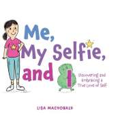Me, My Selfie, and I: Discovering and Embracing a True Love of Self