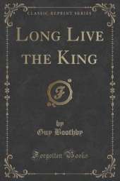Long Live the King (Classic Reprint)